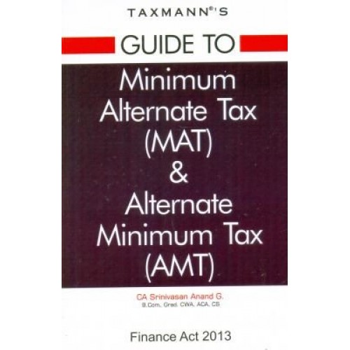 Taxmann's Guide to Minimum Alternate Tax & Alternate Minimum Tax (MAT & AMT) by CA. Srinivasan Anand G.